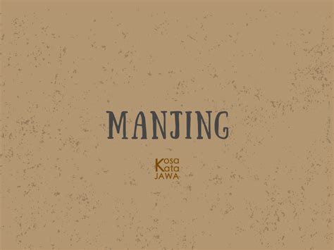 Manjing Artinya Dalam Bahasa Jawa Ke Indonesia & Contoh Kalimat ...