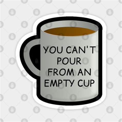 You Cant Pour From An Empty Cup Self Care Quote You Cant Pour