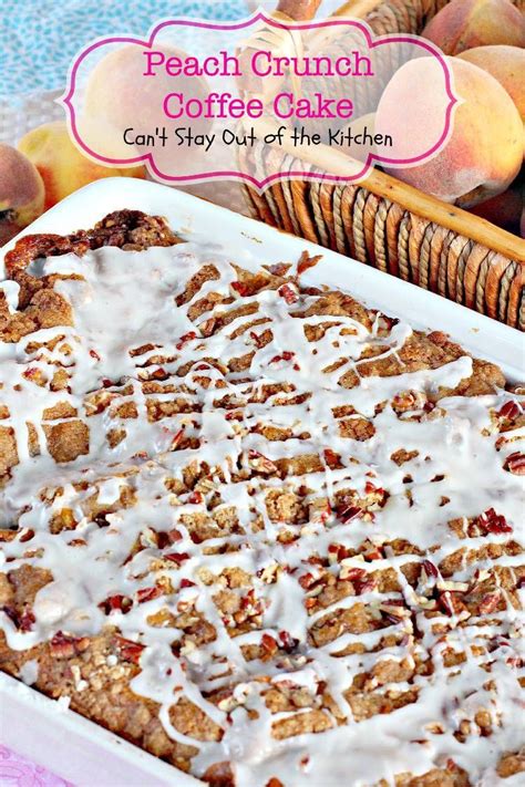 Peach Crunch Coffee Cake Recipe Peach Coffee Cakes Coffee Cake