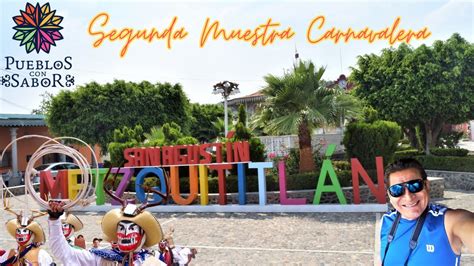 San Agustín Metzquititlán Segunda muestra carnavalera YouTube