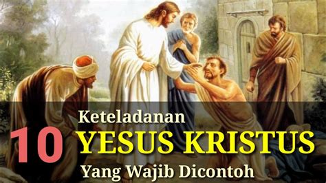 10 Keteladanan Yesus Kristus Yang Wajib Dicontoh Dalam Kehidupan