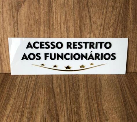 Placa Para Porta Em Acrilico Acesso Restrito Aos Funcionario Elo7