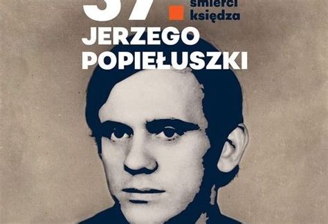 19 października Obchody 37 rocznicy porwania i męczeńskiej śmierci