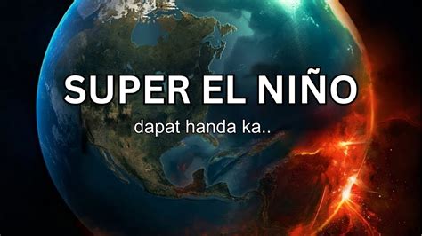 Super El Niño Dapat Pagahandaan Ano nga ba itong phenomena na ito