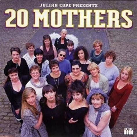 Julian Cope - 20 Mothers Lyrics and Tracklist | Genius