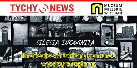 Fina Wojew Dzkiego Konkursu Wiedzy O Regionie Silesia Incognita W