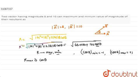 Two Vector Having Magnitude 8 And 10 Can Maximum And Minium Value Of