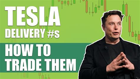 Trading Tesla S Delivery Numbers What To Look For YouTube