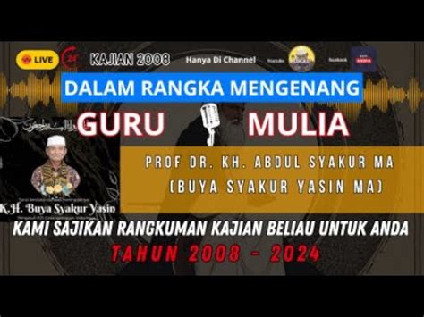 LIVE LANJUTAN 24 JAM DALAM RANGKA MENGENANG GURU MULIA PROF DR KH