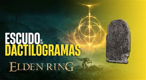 C Mo Conseguir El Mejor Escudo De Elden Ring Escudo De Los Dactilogramas