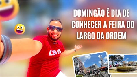 J Conhece A Feira Do Largo Da Ordem Em Curitiba Ent O Vamos