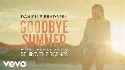 Danielle Bradbery Thomas Rhett Goodbye Summer Behind The Scenes Youtube