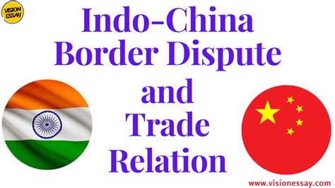 India-China Border Dispute & Trade Relation in 2023 » Vision Essay