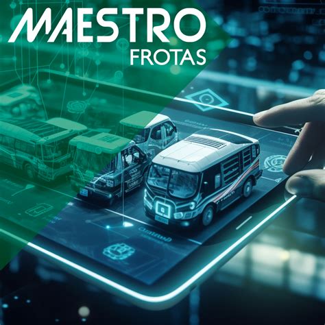 O Que é E Como Funciona Um Sistema De Gestão De Frota Maestro Frotas