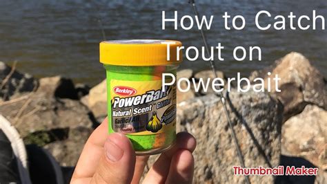 How To Catch Trout On Powerbait Youtube