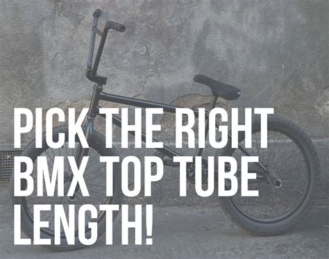 Bmx Top Tube Length Pick The Right Frame Size The Bmx Dude