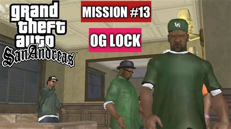 MISSION 13 OG Lock GTA San Andreas Gameplay Walkthrough YouTube