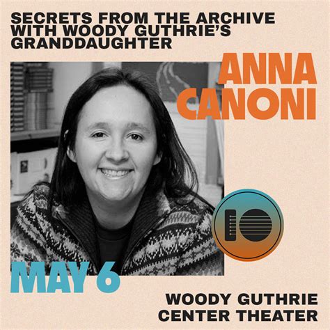 Secrets From the Archive with Woody Guthrie’s Granddaughter Anna Canoni ...