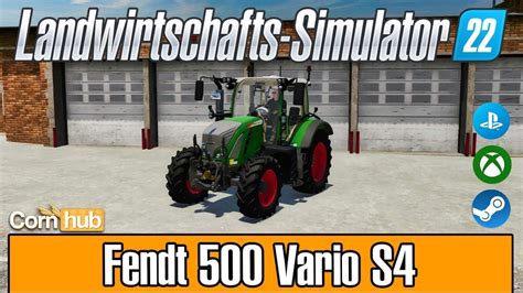 Ls22 Mods Fendt 500 Vario S4 Ls22 Modvorstellung Youtube