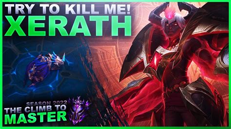 TRY TO KILL ME ON XERATH Climb To Master League Of Legends YouTube