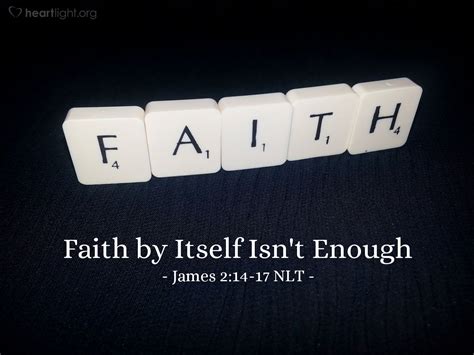 Faith By Itself Isnt Enough — James 214 17 Together In Christ