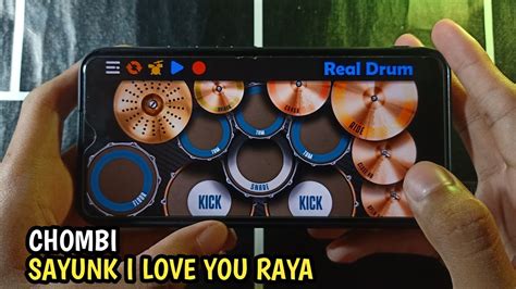 Chombi Sayunk I Love You Raya Real Drum Cover Youtube