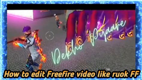 How To Edit Freefire Video Like Ruok FF Character Glow Effect