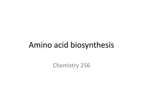 PPT - Amino acid biosynthesis PowerPoint Presentation, free download ...