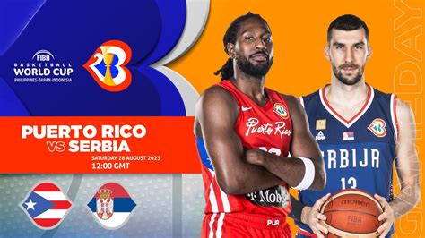 Puerto Rico Vs Serbia I FIBA World Cup 2023 I Baskemali YouTube