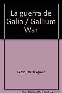 La Guerra De Galio Gallium War Paperback