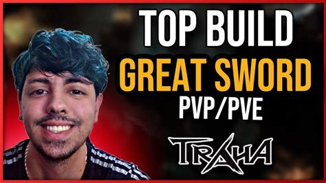 TRAHA GLOBAL TOP BUILD GREAT SWORD PVP PVE YouTube