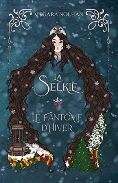 La Selkie tome 1 5 Le Fantôme d Hiver Livraddict