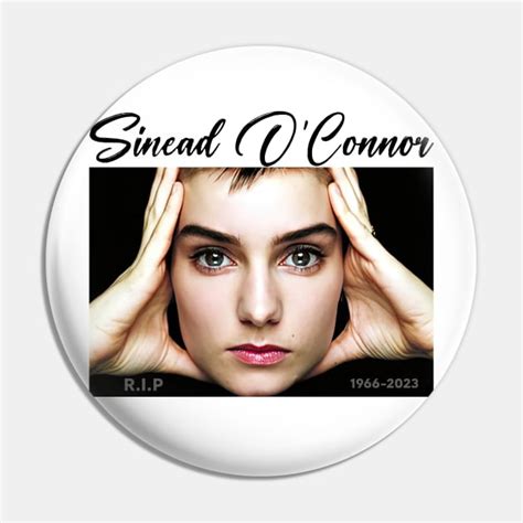 Sinead O Connor Rip Sinead Oconnor Pin Teepublic