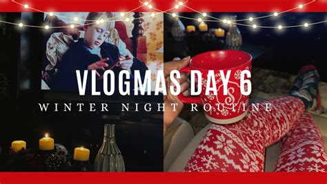 Vlogmas Day 6 Of 25 Winter Night Routine Night Time Routine