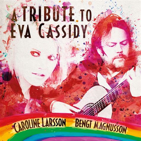 A Tribute To Eva Cassidy》 Caroline Larsson And Bengt Magnusson的专辑