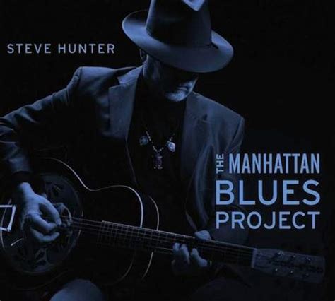 STEVE HUNTER – The Manhattan Blues Project | DMME.net