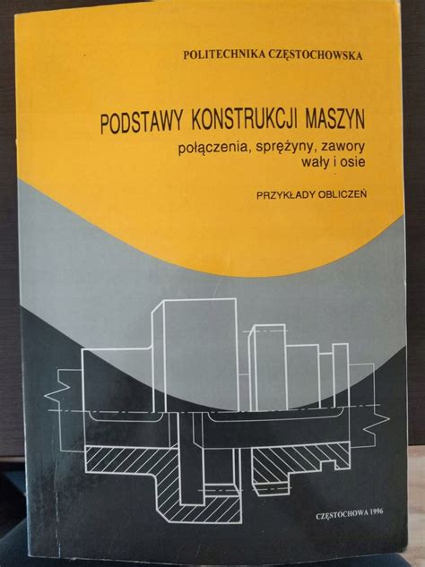 Eugeniusz Mazanek Podstawy Konstrukcji Maszyn 7574210608 Oficjalne