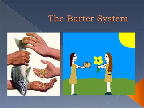 The Barter System