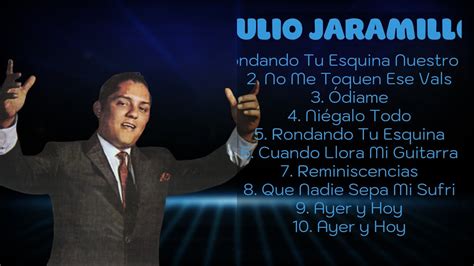 Julio Jaramillo Greatest Hits Full Album Best Songs All Of Time