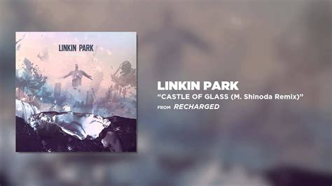 Castle Of Glass M Shinoda Remix Linkin Park Recharged YouTube