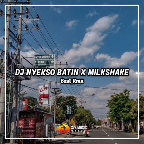 Dj Nyekso Batin X Milkshake Viral Tik Tok Single By Rofikul Hibat