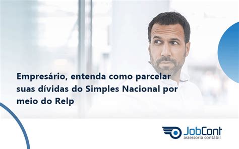 Empres Rio Entenda Como Parcelar Suas D Vidas Do Simples Nacional Por