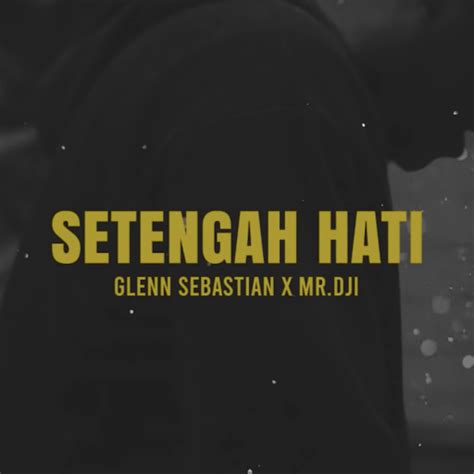 Setengah Hati Feat Mr Djii Youtube Music