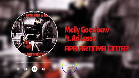 Melly Goeslaw Ft Ari Lasso Apa Artinya Cinta Lyrics Music Video