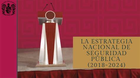 La Estrategia Nacional De Seguridad Pública 2018 2024