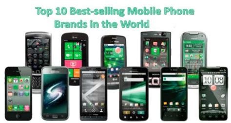 Top 10 Best Mobile Phone Brands Latest and updated list