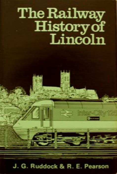 THE RAILWAY HISTORY OF LINCOLN