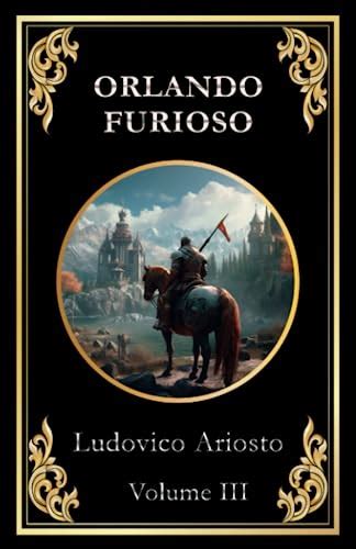 Orlando Furioso Canti Da 34 A 46 Volume 3 Di 3 By Ludovico Ariosto