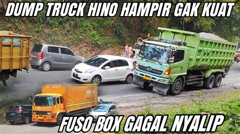 Banyak Truk Muatan Berat Fuso Gagal Nyalip Dump Truck Hino Hampir Gak