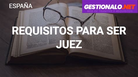 Requisitos Para Ser Juez Estudios Sueldo Y M S